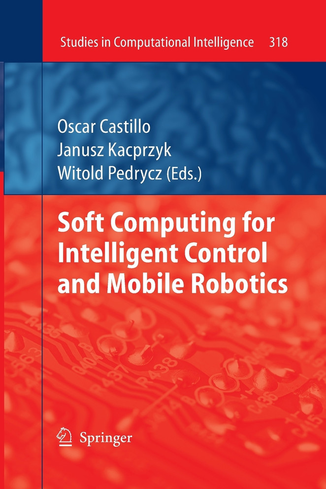 Soft Computing for Intelligent Control and Mobile Robotics