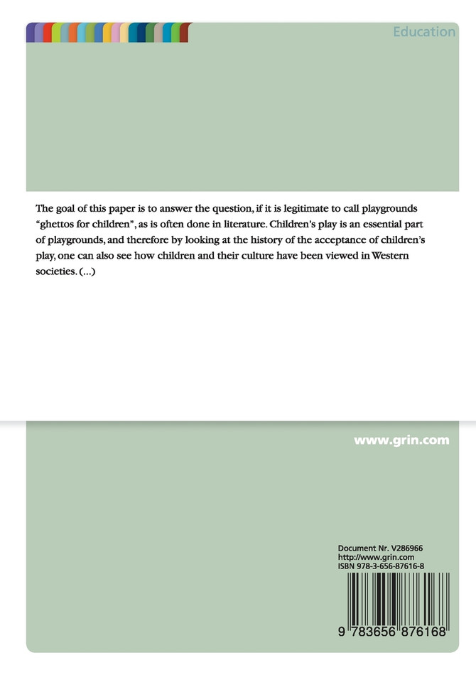 Are Playgrounds Ghettos for Children? A Brief History of Children's Play and Playgrounds