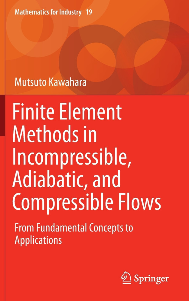 Finite Element Methods in Incompressible, Adiabatic, and Compressible Flows