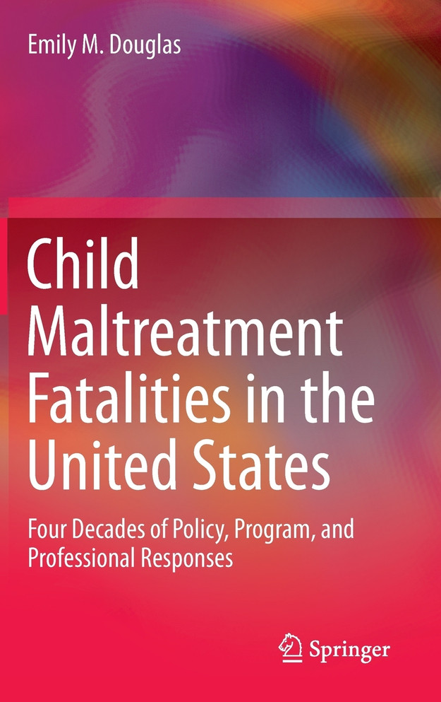 Child Maltreatment Fatalities in the United States
