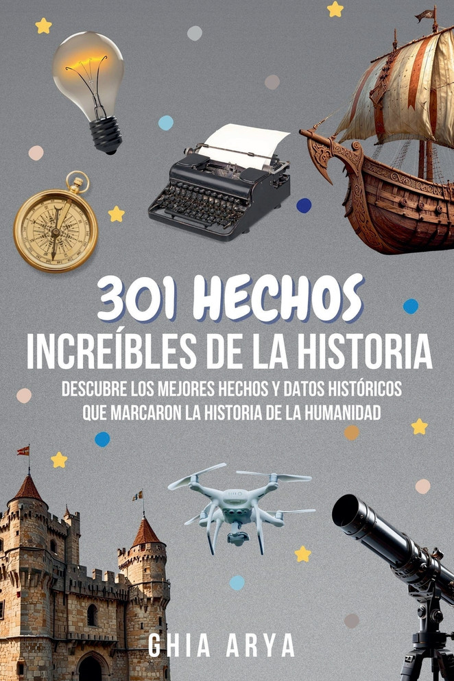 301  Hechos Increíbles De La Historia