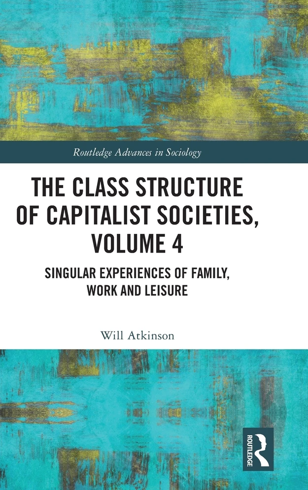 The Class Structure of Capitalist Societies, Volume 4