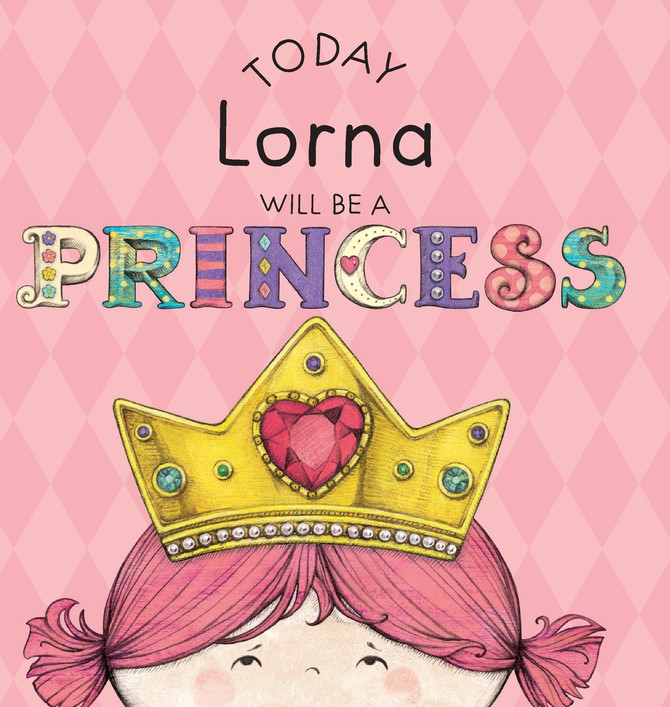 Today Lorna Will Be a Princess