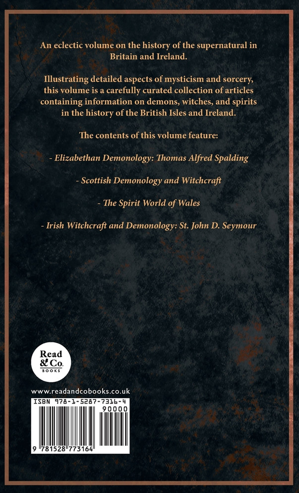 Demonology and Witchcraft in the British Isles and Ireland;A Compendium of Classic Books on the History of Demons, Witches and Spirits