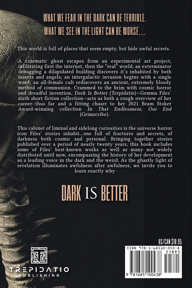 Dark is Better