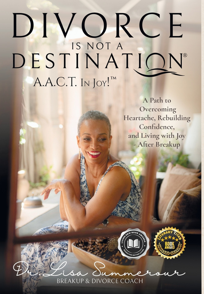 Divorce Is Not A Destination® A.A.C.T. In Joy!™