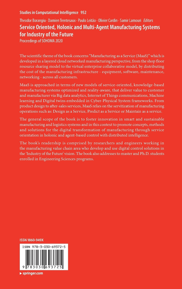 Service Oriented, Holonic and Multi-Agent Manufacturing Systems for Industry of the Future