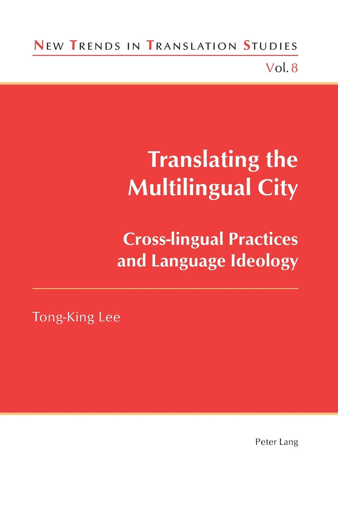 Translating the Multilingual City; Cross-lingual Practices and Language Ideology