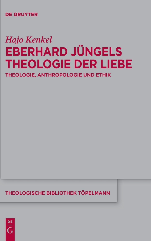 Eberhard Jüngels Theologie der Liebe
