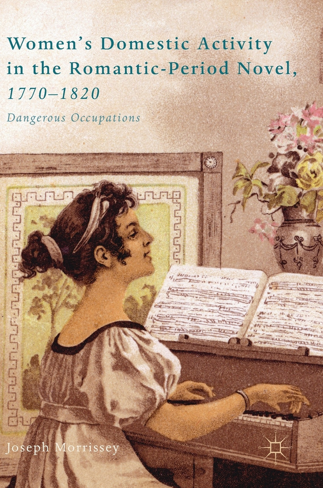 Women's Domestic Activity in the Romantic-Period Novel, 1770-1820