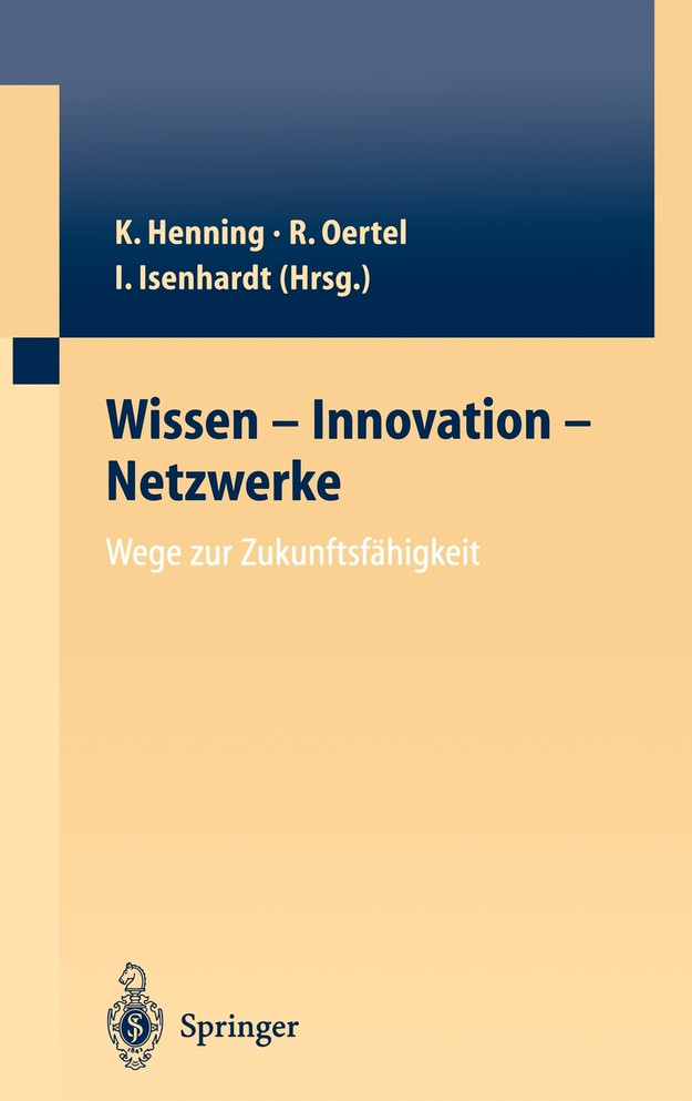 Wissen - Innovation - Netzwerke Wege zur Zukunftsfähigkeit