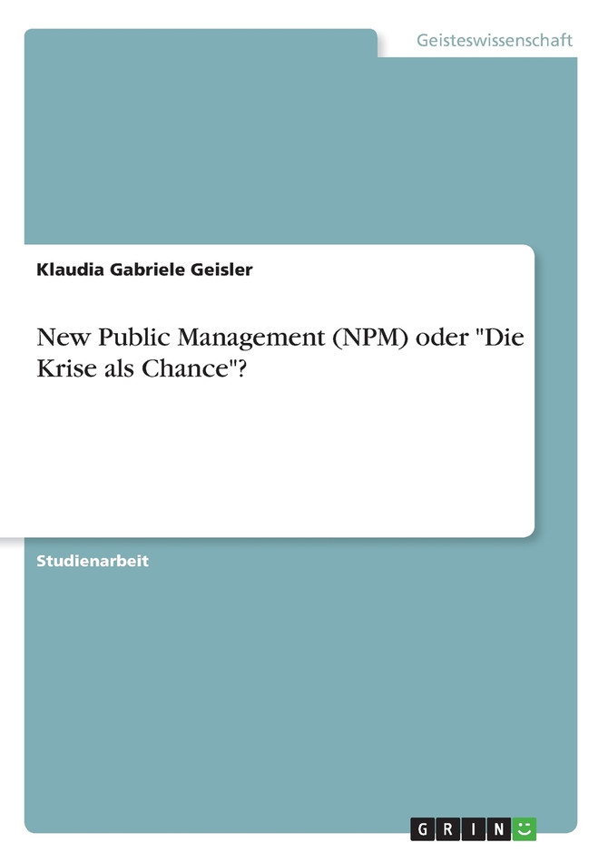New Public Management (NPM) oder "Die Krise als Chance"?