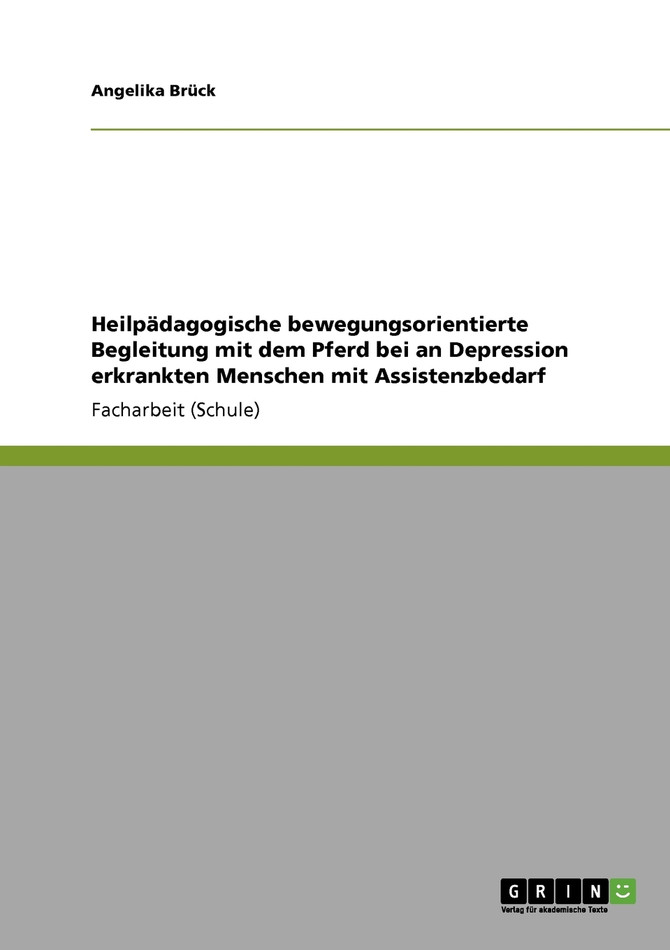 Heilpädagogische bewegungsorientierte Begleitung mit dem Pferd bei an Depression erkrankten Menschen mit Assistenzbedarf