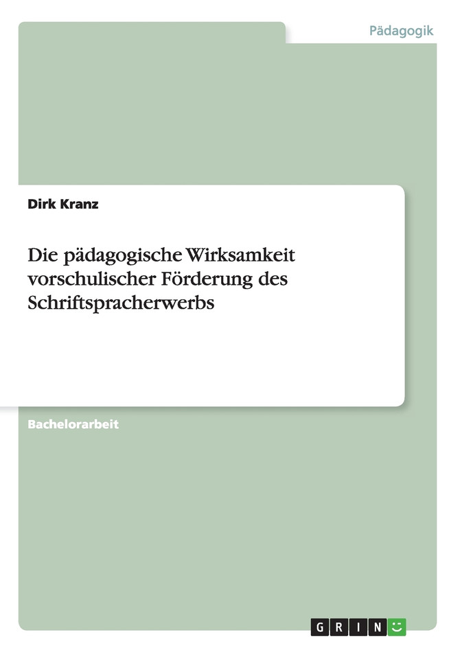 Die pädagogische Wirksamkeit vorschulischer Förderung des Schriftspracherwerbs