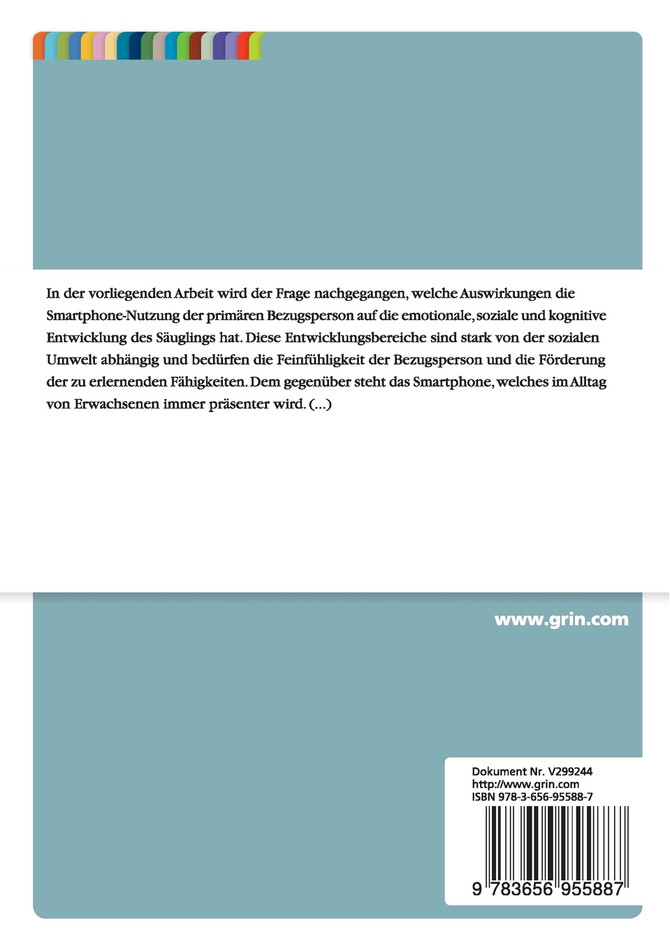 Auswirkungen auf die emotionale, soziale und kognitive Entwicklung des Säuglings infolge der Nutzung eines Smartphones durch die primäre Bezugsperson