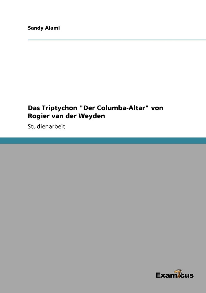 Das Triptychon "Der Columba-Altar" von Rogier van der Weyden