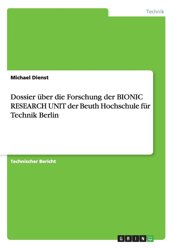 Dossier über die Forschung der BIONIC RESEARCH UNIT der Beuth Hochschule für Technik Berlin