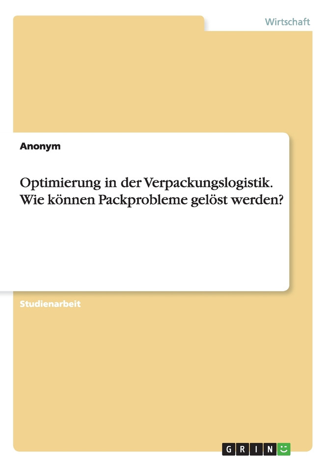 Optimierung in der Verpackungslogistik. Wie können Packprobleme gelöst werden?