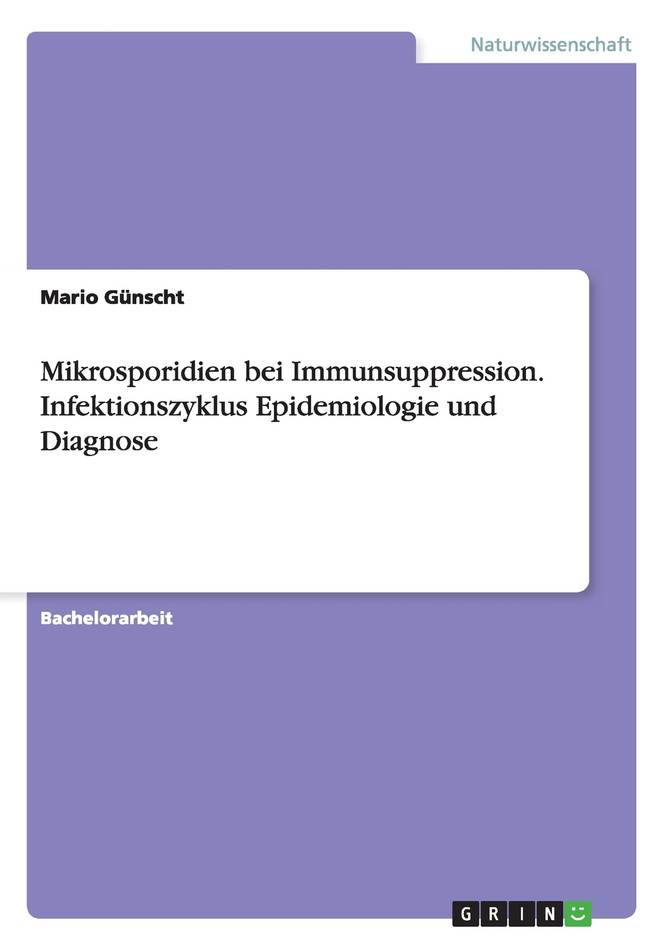 Mikrosporidien bei Immunsuppression. Infektionszyklus Epidemiologie und Diagnose