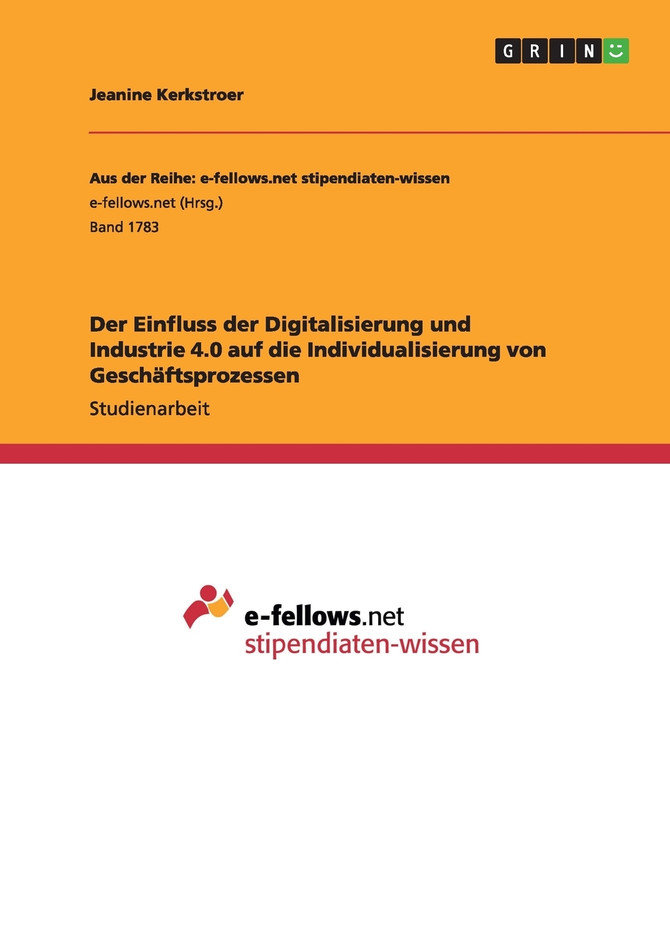 Der Einfluss der Digitalisierung und Industrie 4.0 auf die Individualisierung von Geschäftsprozessen
