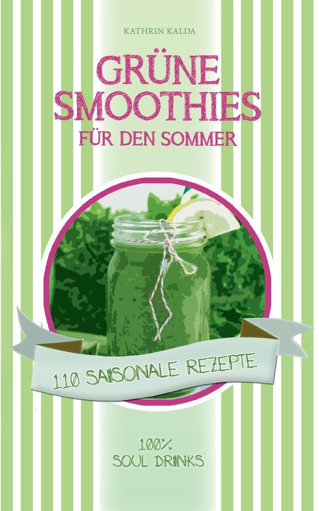 Grüne Smoothies für den Sommer