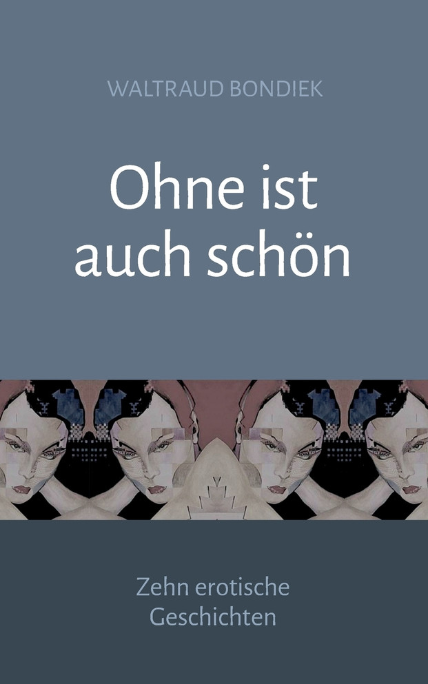 Ohne ist auch schön