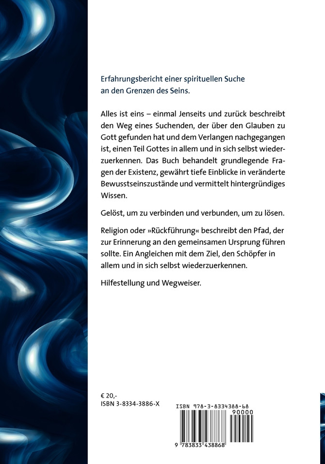Alles ist eins - einmal Jenseits und zurück