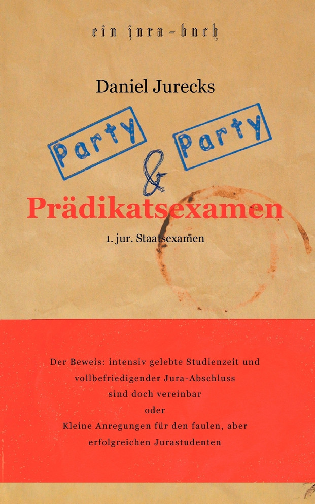 Party, Party und Prädikatsexamen