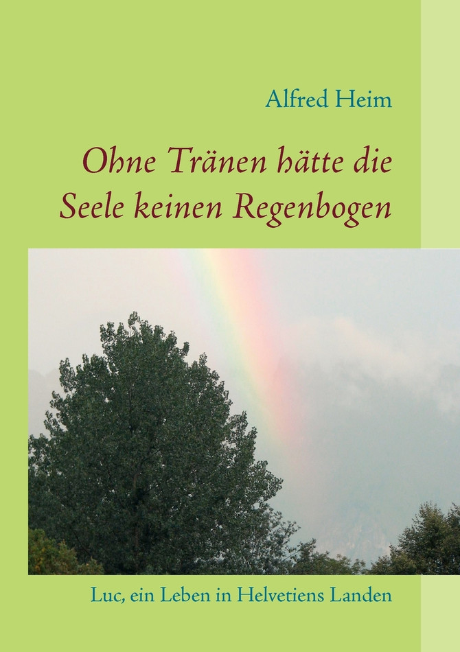 Ohne Tränen hätte die Seele keinen Regenbogen!