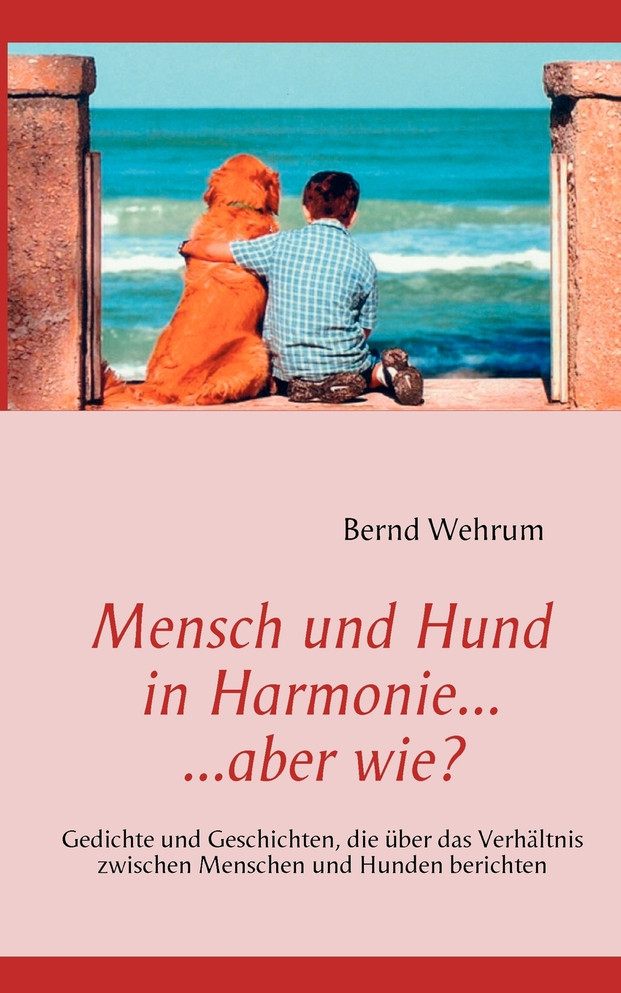 Mensch und Hund in Harmonie, aber wie?