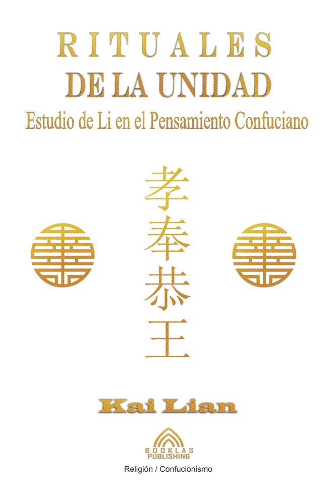 Rituales de la Unidad - Estudio de Li en el Pensamiento Confuciano