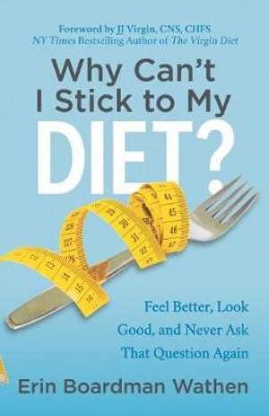 Why Can't I Stick to My Diet?