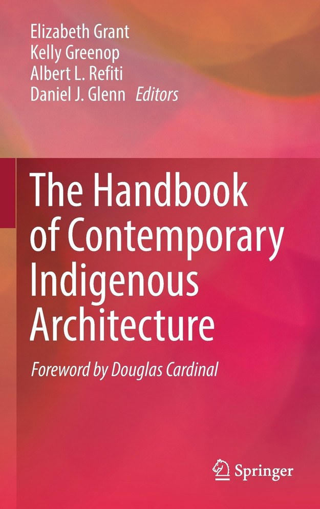 The Handbook of Contemporary Indigenous Architecture