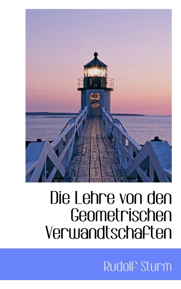 Die Lehre von den Geometrischen Verwandtschaften