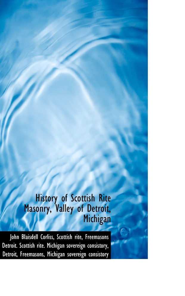 History of Scottish Rite Masonry, Valley of Detroit, Michigan