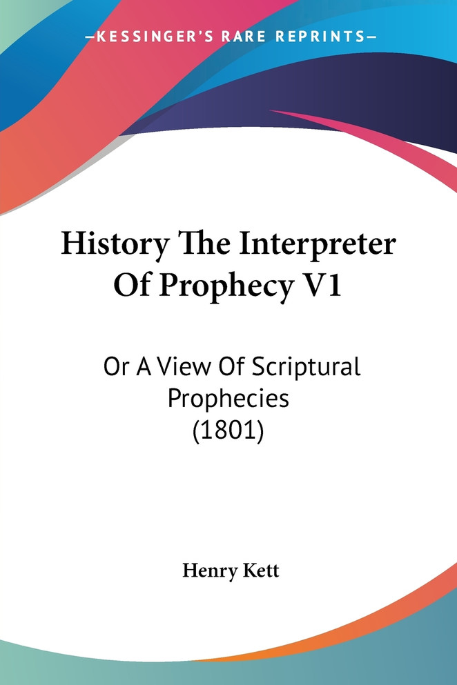 History The Interpreter Of Prophecy V1
