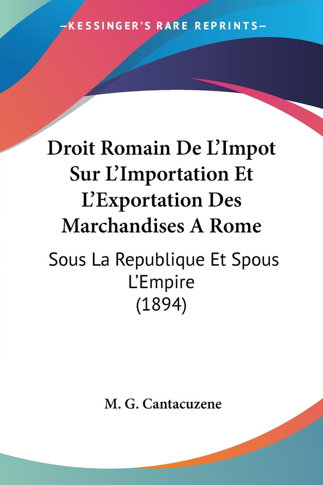Droit Romain De L'Impot Sur L'Importation Et L'Exportation Des Marchandises A Rome