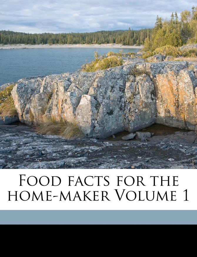 Food facts for the home-maker Volume 1