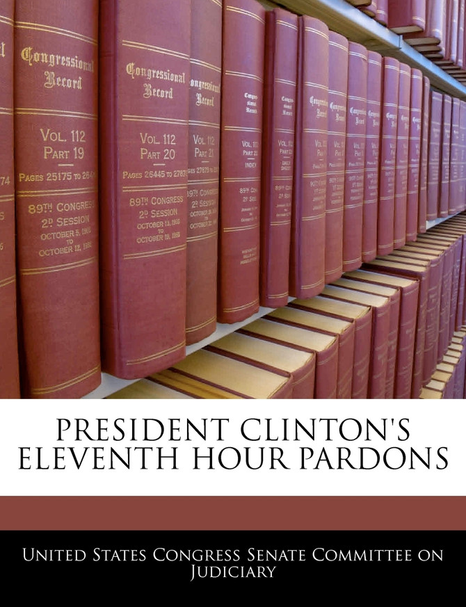President Clinton's Eleventh Hour Pardons