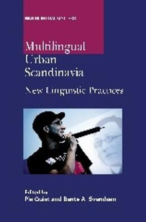 Multilingual Urban Scandinavia : New Linguistic Practices