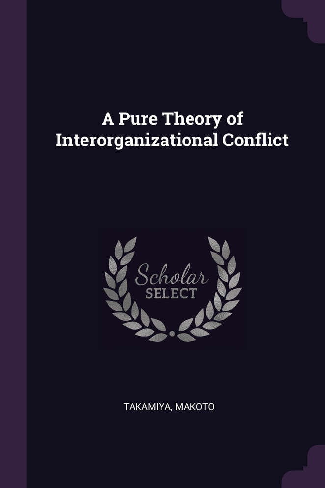 A Pure Theory of Interorganizational Conflict