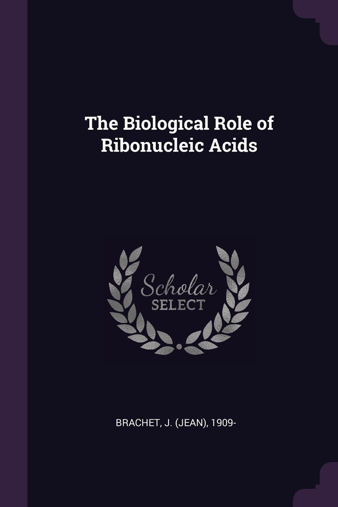 The Biological Role of Ribonucleic Acids