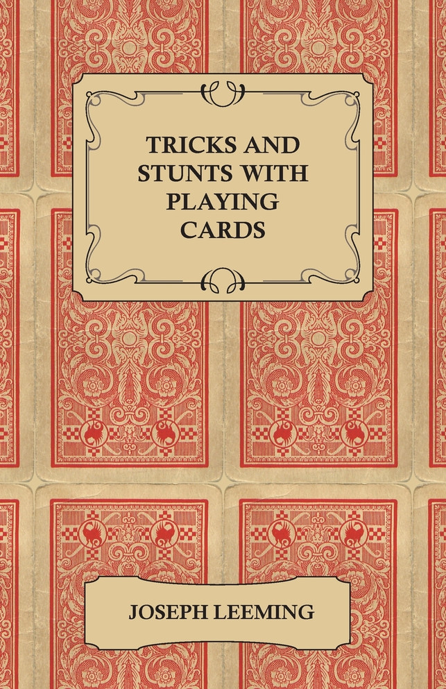 Tricks and Stunts with Playing Cards - Plus Games of Solitaire