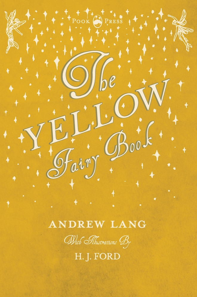 The Yellow Fairy Book - Illustrated by H. J. Ford