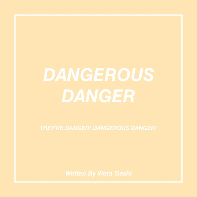Dangerous Danger