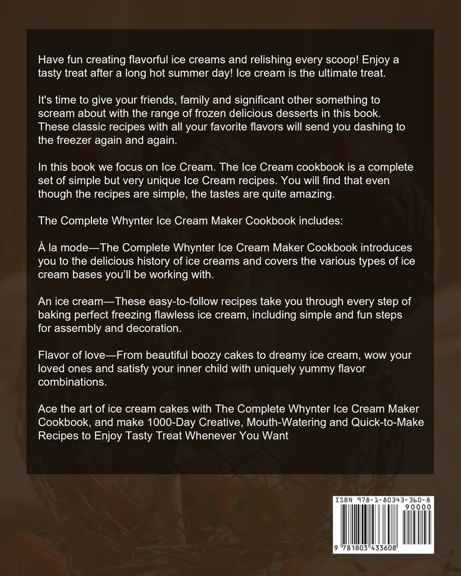The Complete Whynter Ice Cream Maker Cookbook