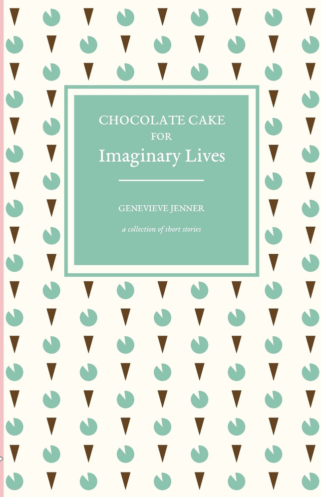 Chocolate Cake for Imaginary Lives