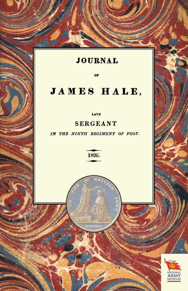 JOURNAL OF JAMES HALELate Sergeant in the Ninth Regiment of Foot (1803-1814)