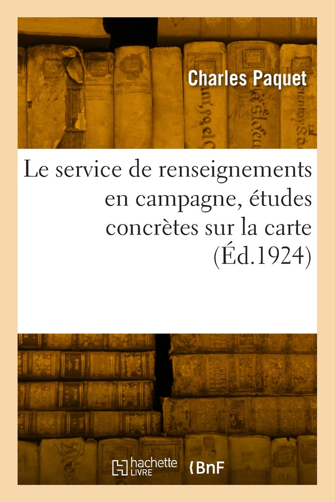 Le service de renseignements en campagne, études concrètes sur la carte