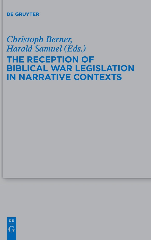The Reception of Biblical War Legislation in Narrative Contexts
